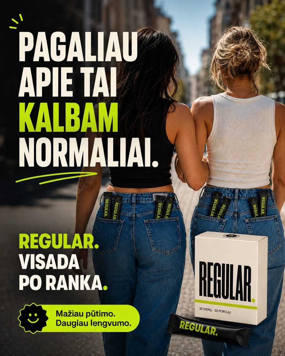 REGULAR. Pagaliau apie tai kalbam normaliai. Visada po ranka.